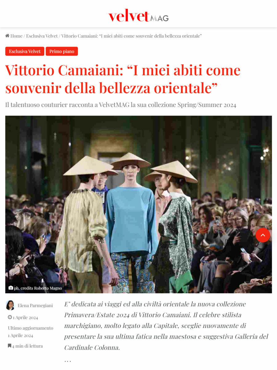Vittorio Camaiani: “I miei abiti come souvenir della bellezza orientale”, velvetMAG, 1 aprile 2024
